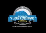 Ya puedes inscribirte en el Desafío Cabo Froward 2019!!
