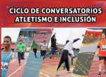 Súmate a los ciclos de conversatorios “Atletismo e inclusión” de la Fedachi